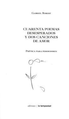 CUARENTA POEMAS DESESPERADOS Y DOS CANCIONES DE AMOR | 9788479480806 | ROBERT,GABRIEL