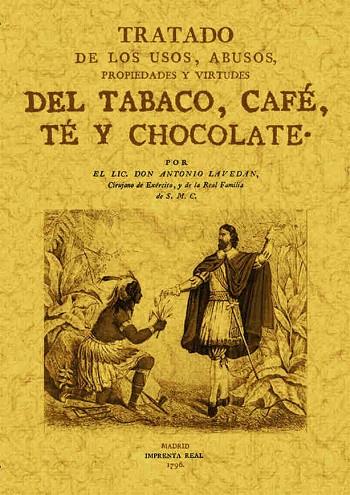 TRATADO DE LOS USOS Y ABUSOS. VIRTUDES DEL TABACO,CAFE TE Y CHOCOLATE | 9788497613781 | LAVEDAN,ANTONIO