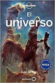 EL UNIVERSO. GUÍA DE VIAJE | 9788408216728 | BERRY, OLIVER/GARLICK, MARK A./MACKENZIE, MARK/STIMAC, VALERIE