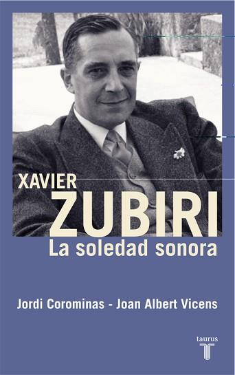 XAVIER ZUBIRI LA SOLEDAD SONORA | 9788430606030 | COROMINAS,JORDI