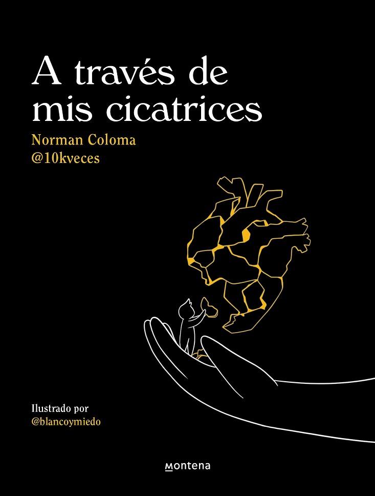 A TRAVÉS DE MIS CICATRICES | 9788419421593 | (10KVECES), NORMAN COLOMA GARCÍA