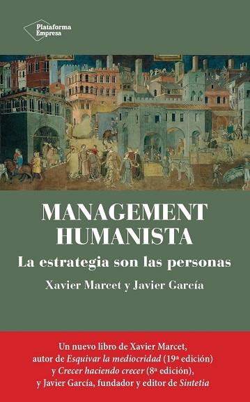 MANAGEMENT HUMANISTA. LA ESTRATEGIA SON LAS PERSONAS | 9788419655097 | MARCET, XAVIER/GARCÍA, JAVIER