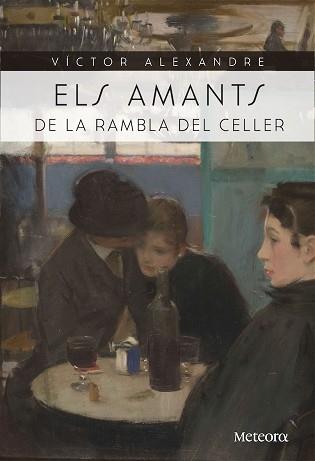 ELS AMANTS DE LA RAMBLA DEL CELLER | 9788494698224 | ALEXANDRE,VICTOR