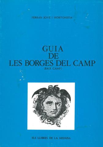 GUIA DE LES BORGES DEL CAMP (BAIX CAMP) | 9788400053475 | JOVE I HORTONEDA,FERRAN