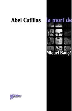 MORT DE MIQUEL BAUÇA | 9788493652531 | CUTILLAS,ABEL