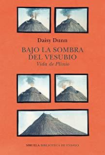 BAJO LA SOMBRA DEL VESUBIO.  VIDA DE PLINIO | 9788418708459 | DUNN, DAISY
