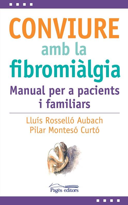 CONVIURE AMB LA FIBROMIÀLGIA. MANUAL PER A PACIENTS I FAMILIARS | 9788413035031 | ROSSELLÓ AUBACH, LLUÍS / MONTESÓ CURTO, PILAR