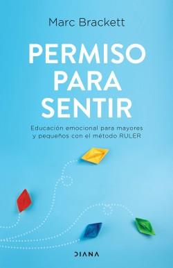 PERMISO PARA SENTIR..EDUCACIÓN EMOCIONAL PARA MAYORES Y PEQUEÑOS CON EL MÉTODO RULER | 9788418118135 | BRACKETT, MARC