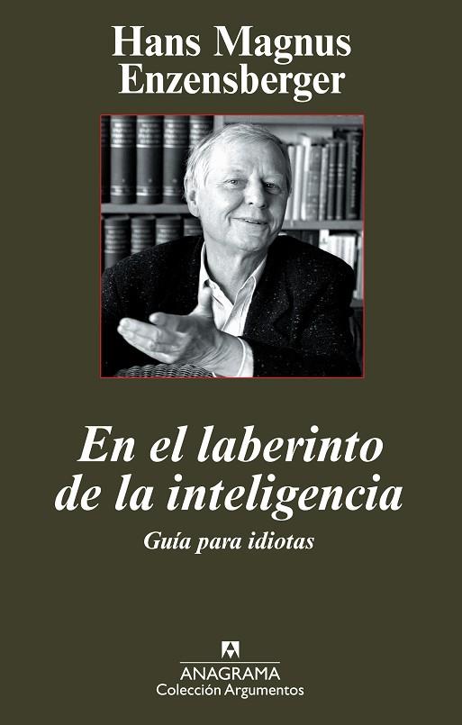 EN EL LABERINTO DE LA INTELIGENCIA. GUIA PARA IDIOTAS | 9788433962959 | ENZENSBERGER,HANS MAGNUS