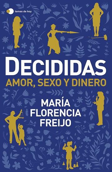 DECIDIDAS. AMOR, SEXO Y DINERO | 9788499989372 | FREIJO, MARÍA FLORENCIA