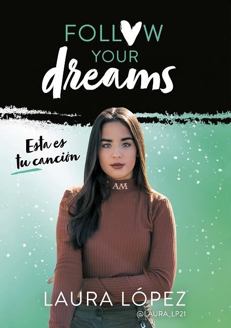 ESTA ES TU CANCIÓN (FOLLOW YOUR DREAMS 2) | 9788417460549 | LÓPEZ, LAURA
