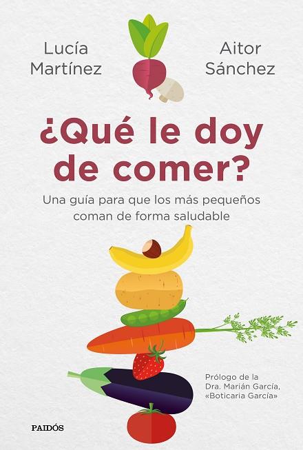 ¿QUÉ LE DOY DE COMER? | 9788449336157 | SÁNCHEZ GARCÍA, AITOR/MARTÍNEZ, LUCÍA