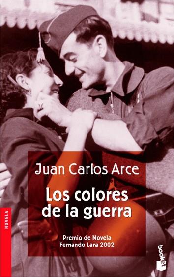 COLORES DE LA GUERRA (PREMIO NOVELA FERNANDO LARA 2002) | 9788408048374 | ARCE,JUAN CARLOS