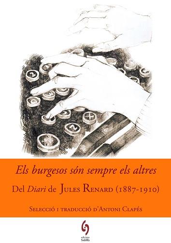 BURGESOS SON SEMPRE ELS ALTRES. DEL DIARI DE JULES RENARD 1887-1910 | 9788494504105 | RENARD,JULES