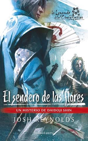 EL SENDERO DE LAS FLORES. UN MISTERIO DE DAIDOJI SHIN (LA LEYENDA DE LOS CINCO ANILLOS) | 9788445014981 | REYNOLDS, JOSH