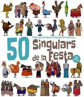 50 SINGULARS DE LA FESTA. VOLUM 2. PETITA GUIA DE FIGURES SINGULARS DE CATALUNYA | 9788417000561 | GARRIDO RAMOS, AITOR