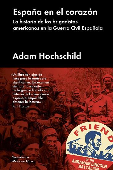 ESPAÑA EN EL CORAZON. HISTORIA DE LOS BRIGADISTAS AMERICANOS EN LA GUERRA CIVIL ESPAÑOLA | 9788416665310 | ADAM HOCHSCHILD