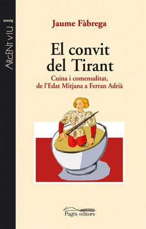 CONVIT DEL TIRANT,CUINA I COMENSALITAT DE L,EDAT MITJANA A FERRAN ADRIA | 9788497795203 | FABREGA,JAUME