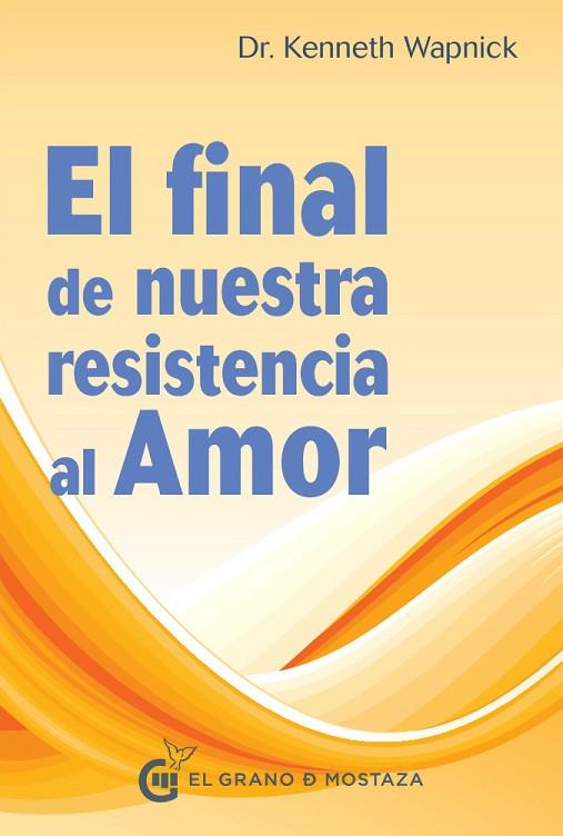 FINAL DE NUESTRA RESISTENCIA AL AMOR | 9788494414664 | WAPNICK,KENNETH