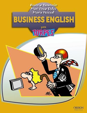 BUSINESS ENGLISH PARA TORPES | 9788441532403 | TARANCON,BEATRIZ DULCE,MARI CRUZ PASCUAL,MARIA