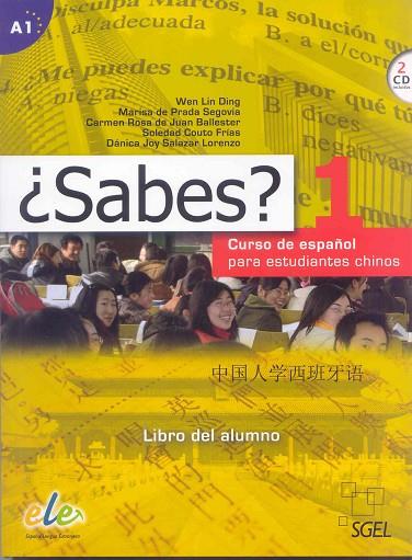 SABES? 1 LIBRO DEL ALUMNO CURSO DE ESPAÑOL PARA ESTUDIANTES CHINOS | 9788497785716 | LIND DING, WEN/DE PRADA SEGOVIA, MARISA/DE JUAN BALLESTER, CARMEN ROSA/COUTO FRÍAS, SOLEDAD/SALAZAR 