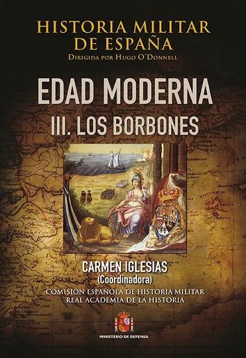 HISTORIA MILITAR DE ESPAÑA. III. EDAD MODERNA. III. LOS BORBONES | 9788497819251 | GARCÍA HERNÁN, ENRIQUE/BLANCO NÚÑEZ, JOSÉ MARÍA/Y OTROS