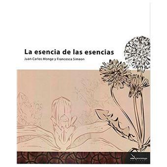 LA ESENCIA DE LAS ESENCIAS (FLORES DE BACH) | 9788494107597 | MONGE,JUAN CARLOS