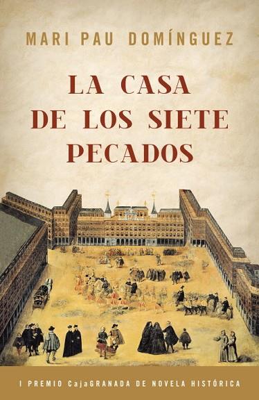 CASA DE LOS SIETE PECADOS. I PREMIO CAJAGRANADA DE NOVELA HISTORICA | 9788425343421 | DOMINGUEZ,MARI PAU