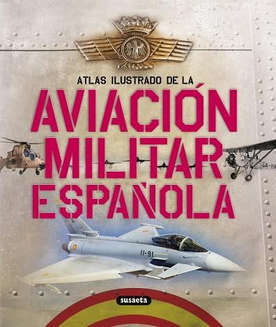 ATLAS ILUSTRADO DE LA AVIACION MILITAR ESPAÑOLA | 9788467705201 | PERMUY,RAFAEL A. GONZALEZ SERRANO,JOSE LUIS