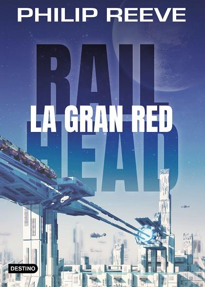 RAILHEAD. LA GRAN RED | 9788408188063 | REEVE, PHILIP