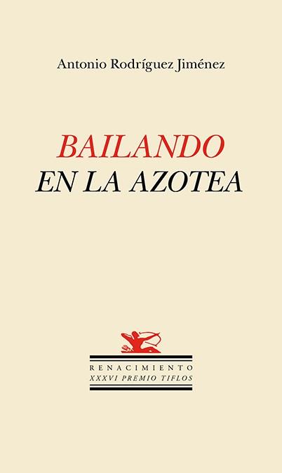 BAILANDO EN LA AZOTEA. XXXVI PREMIO TIFLOS DE POESÍA | 9788419791269 | RODRÍGUEZ JIMÉNEZ, ANTONIO