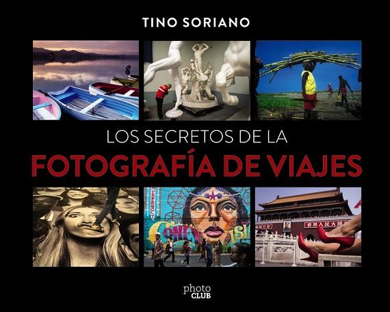 LOS SECRETOS DE LA FOTOGRAFÍA DE VIAJES | 9788441540095 | SORIANO MARCO, FAUSTINO