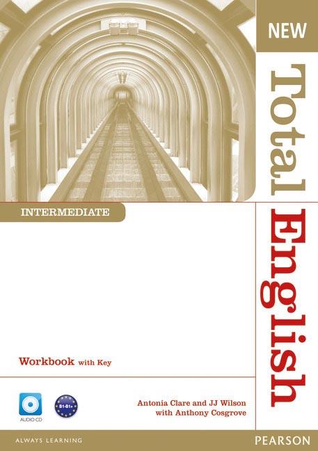 NEW TOTAL ENGLISH INTERMEDIATE. WORKBOOK WITH KEY | 9781408267356 | WILSON,J.J. COSGROVE,ANTHONY CLARET,ANTONIA