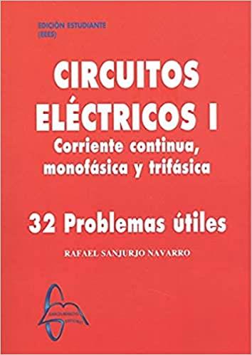 CIRCUITOS ELÉCTRICOS I. CORRIENTE CONTINUA, MONOFÁSICA Y TRIFÁSICA | 9788417969349 | SANJURJO NAVARRO, RAFAEL