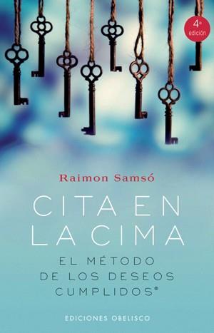 CITA EN LA CIMA. EL METODO DE LOS DESEOS CUMPLIDOS | 9788497774062 | SAMSO,RAIMON