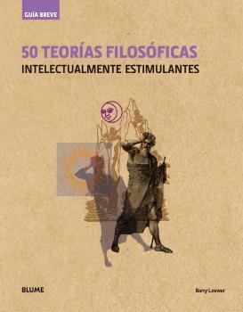 50 TEORIAS FILOSOFICAS INTELECTUALMENTE ESTIMULANTES | 9788498019735 | LOEWER,BARRY