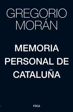 MEMORIA PERSONAL DE CATALUÑA | 9788416842391 | MORÁN SUÁREZ, GREGORIO