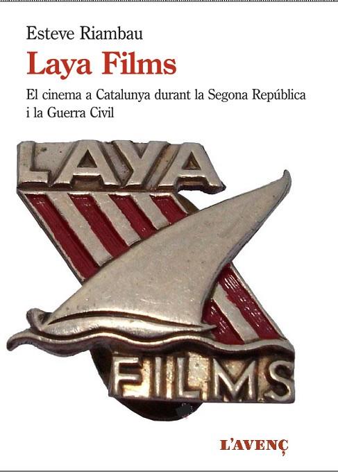 LAYA FILMS I EL CINEMA A CATALUNYA DURANT LA GUERRA CIVIL | 9788416853250 | RIAMBAU, ESTEVE