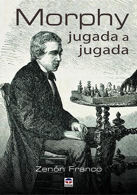 MORPHY JUGADA A JUGADA | 9788416676514 | FRANCO OCAMPOS, ZENON