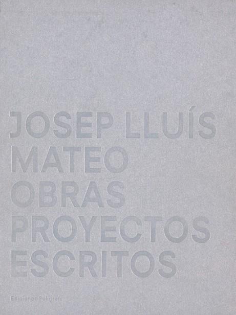 OBRAS PROYECTOS ESCRITOS | 9788434309845 | MATEO,JOSEP LLUIS