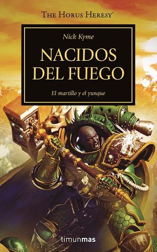 THE HORUS HERESY Nº 50/54 NACIDOS DEL FUEGO. EL MARTILLO Y EL YUNQUE | 9788445008386 | KYME, NICK