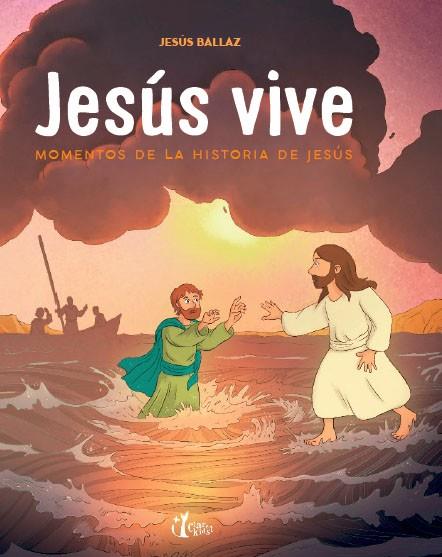 JESÚS VIVE. MOMENTOS DE LA VIDA DE JESÚS | 9788491360995 | BALLAZ ZABALA, JESÚS