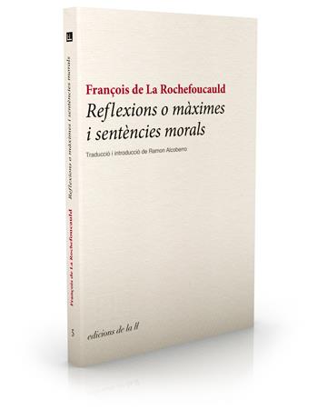 REFLEXIONS O MAXIMES I SENTENCIES MORALS | 9788493858766 | ROCHEFOUCAULD,FRANÇOIS DE
