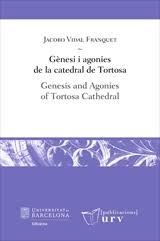 GÈNESI I AGONIES DE LA CATEDRAL DE TORTOSA | 9788491684510 | VIDAL FRANQUET, JACOBO