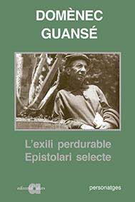 L'EXILI PERDURABLE. EPISTOLARI SELECTE | 9788416260645 | GUANSÉ I SALESAS, DOMÈNEC
