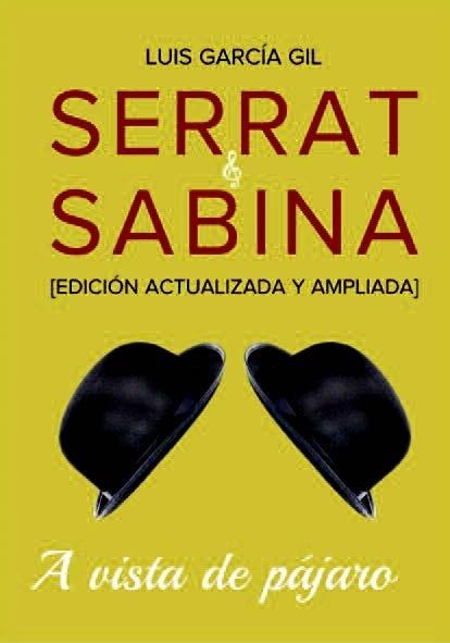 SERRAT & SABINA. A VISTA DE PÁJARO (EDICIÓN AMPLIADA) | 9788494996887 | GARCÍA GIL, LUIS