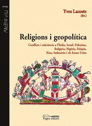 RELIGIONS I GEOPOLITICA. CONFLICTE I TOLERANCIA A L,INDIA, ISRAEL, PALESTINA, BULGARIA, NIGERIA, ETIOPIA, XINA, INDONESIA I ELS ESTATS UNITS | 9788497790765 | LACOSTE,YVES