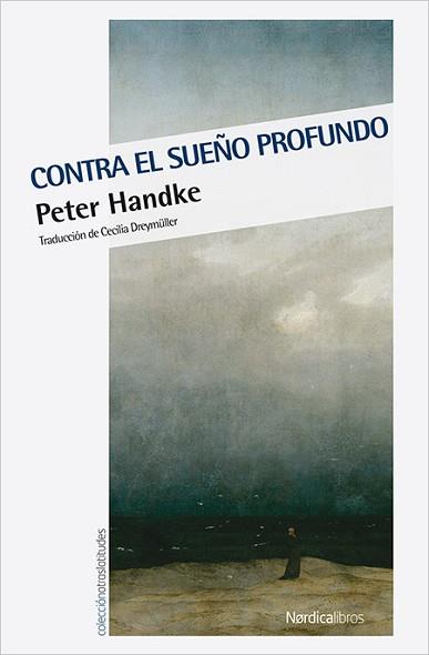 CONTRA EL SUEÑO PROFUNDO | 9788416830664 | HANDKE, PETER