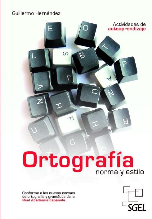 ORTOGRAFIA NORMA Y ESTILO. TEORIA Y PRACTICA      (NUEVA EDICION) | 9788497787314 | HERNANDEZ,GUILLERMO