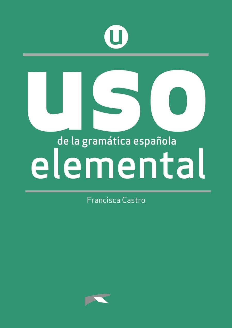 USO DE LA GRAMÁTICA ESPAÑOLA ELEMENTAL | 9788490816257 | CASTRO VIUDEZ, FRANCISCA
